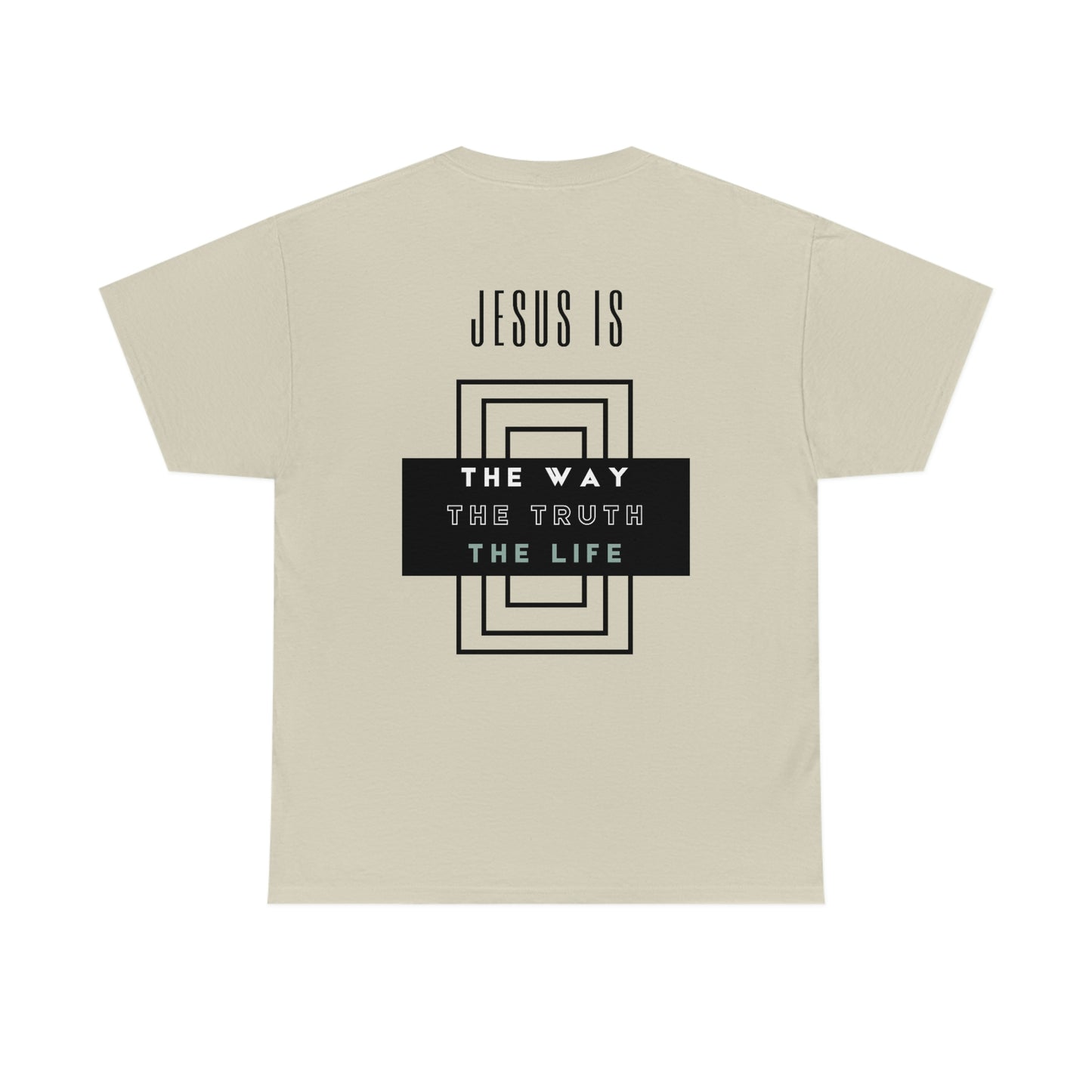 JESUS IS THE WAY/TRUTH/LIFE UNISEX TEE