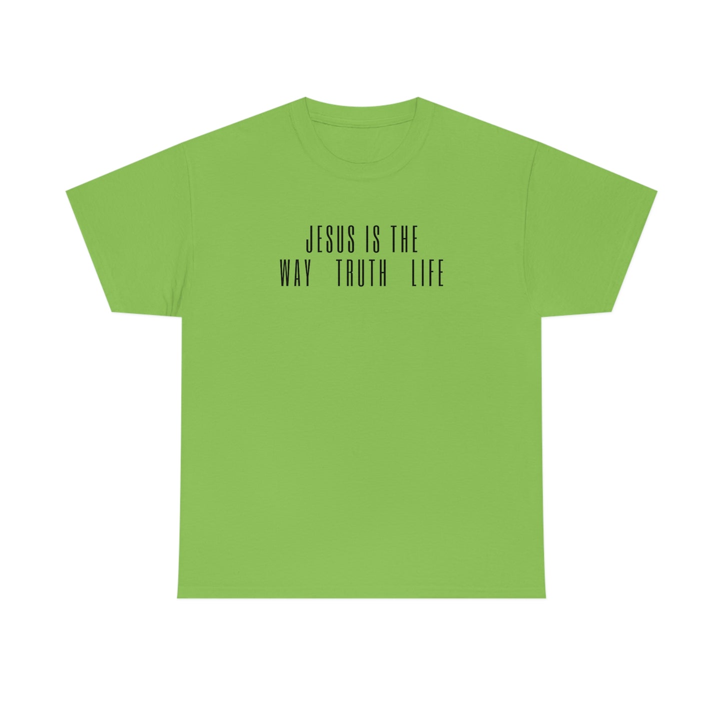 JESUS IS THE WAY/TRUTH/LIFE UNISEX TEE