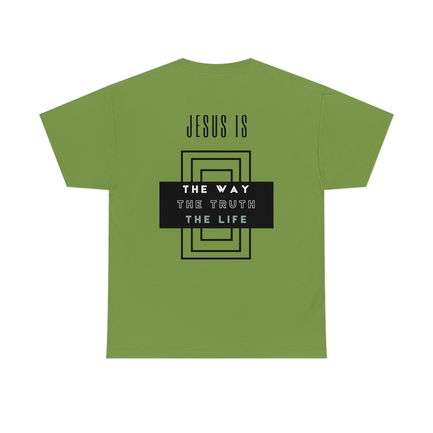 JESUS IS THE WAY/TRUTH/LIFE UNISEX TEE