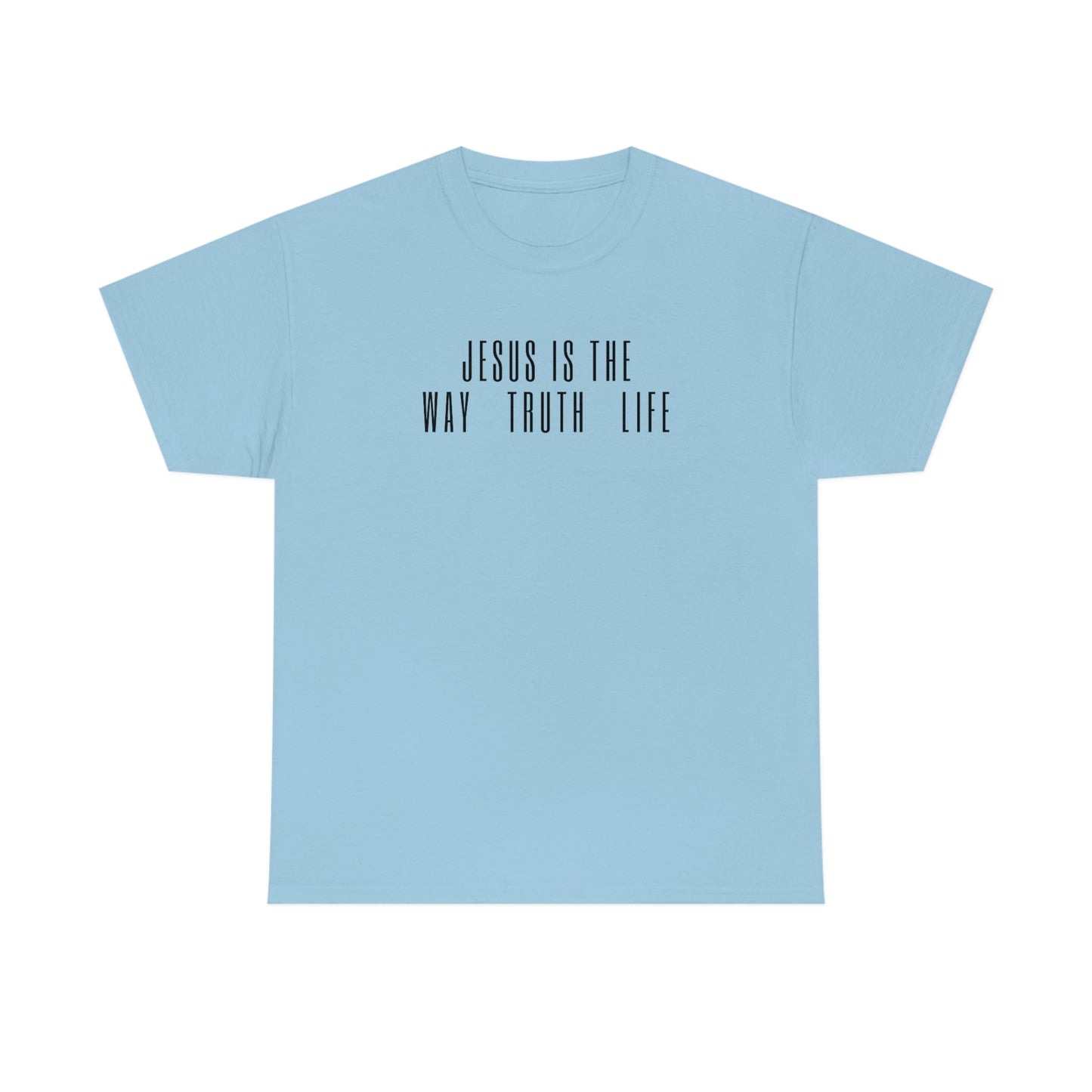 JESUS IS THE WAY/TRUTH/LIFE UNISEX TEE