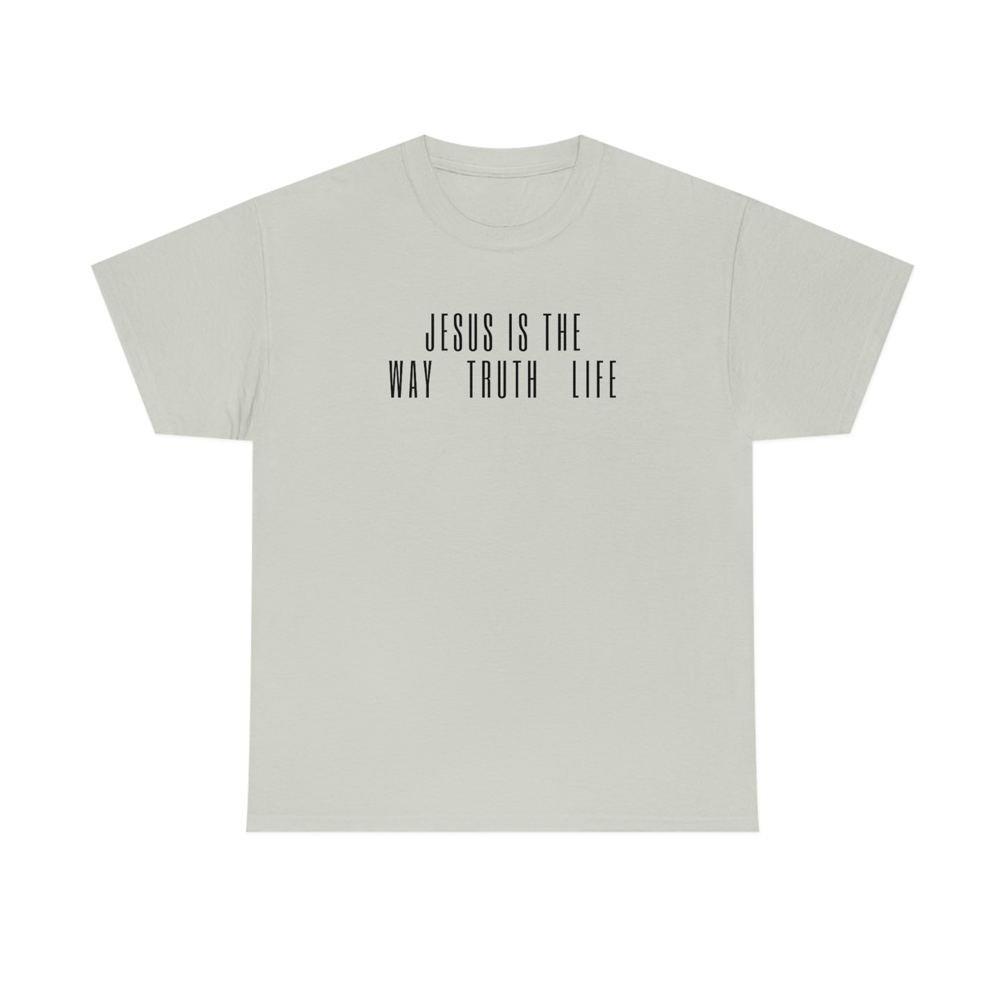 JESUS IS THE WAY/TRUTH/LIFE UNISEX TEE