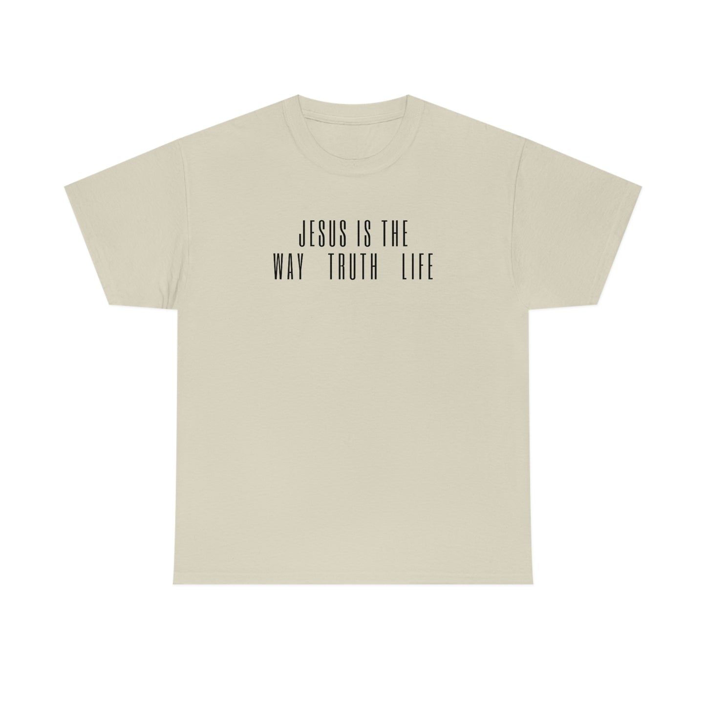 JESUS IS THE WAY/TRUTH/LIFE UNISEX TEE