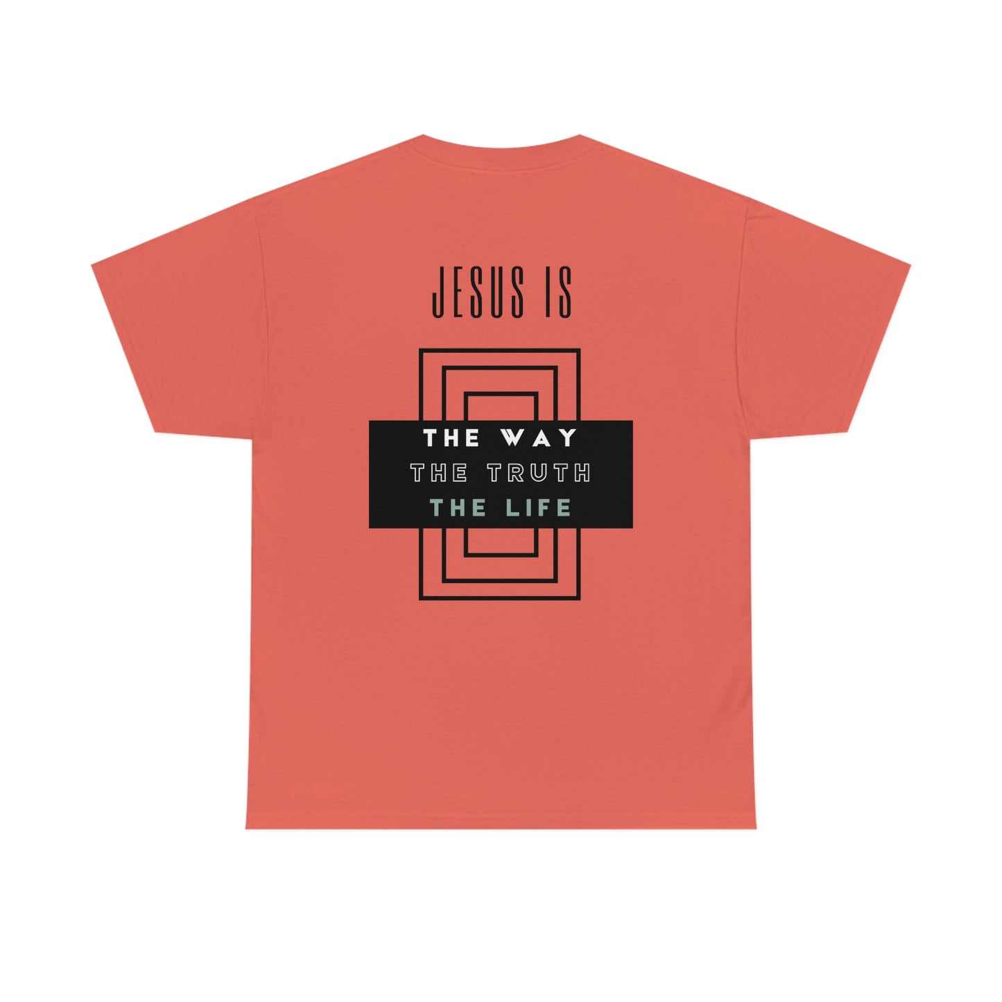 JESUS IS THE WAY/TRUTH/LIFE UNISEX TEE