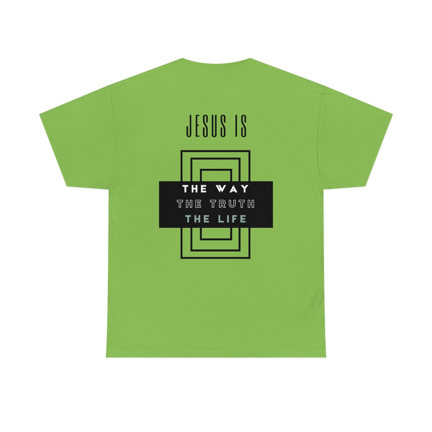 JESUS IS THE WAY/TRUTH/LIFE UNISEX TEE