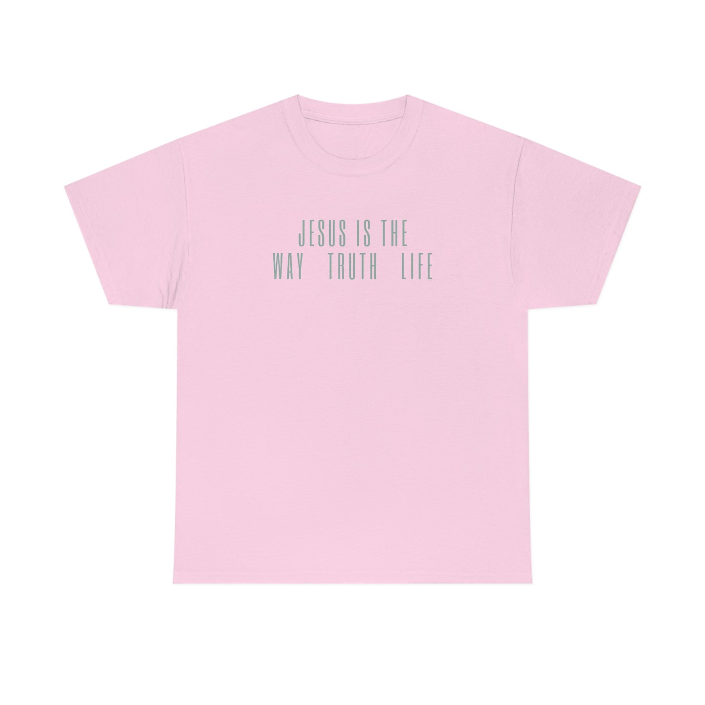 JESUS IS THE WAY/TRUTH/LIFE UNISEX TEE