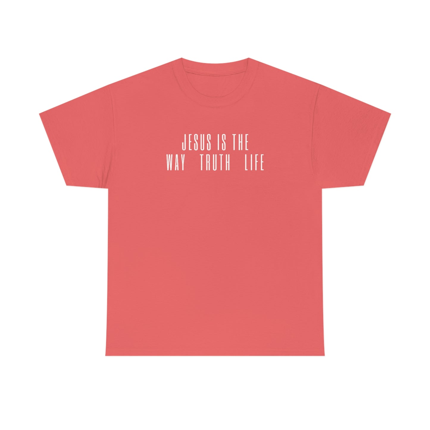 JESUS IS THE WAY/TRUTH/LIFE UNISEX TEE